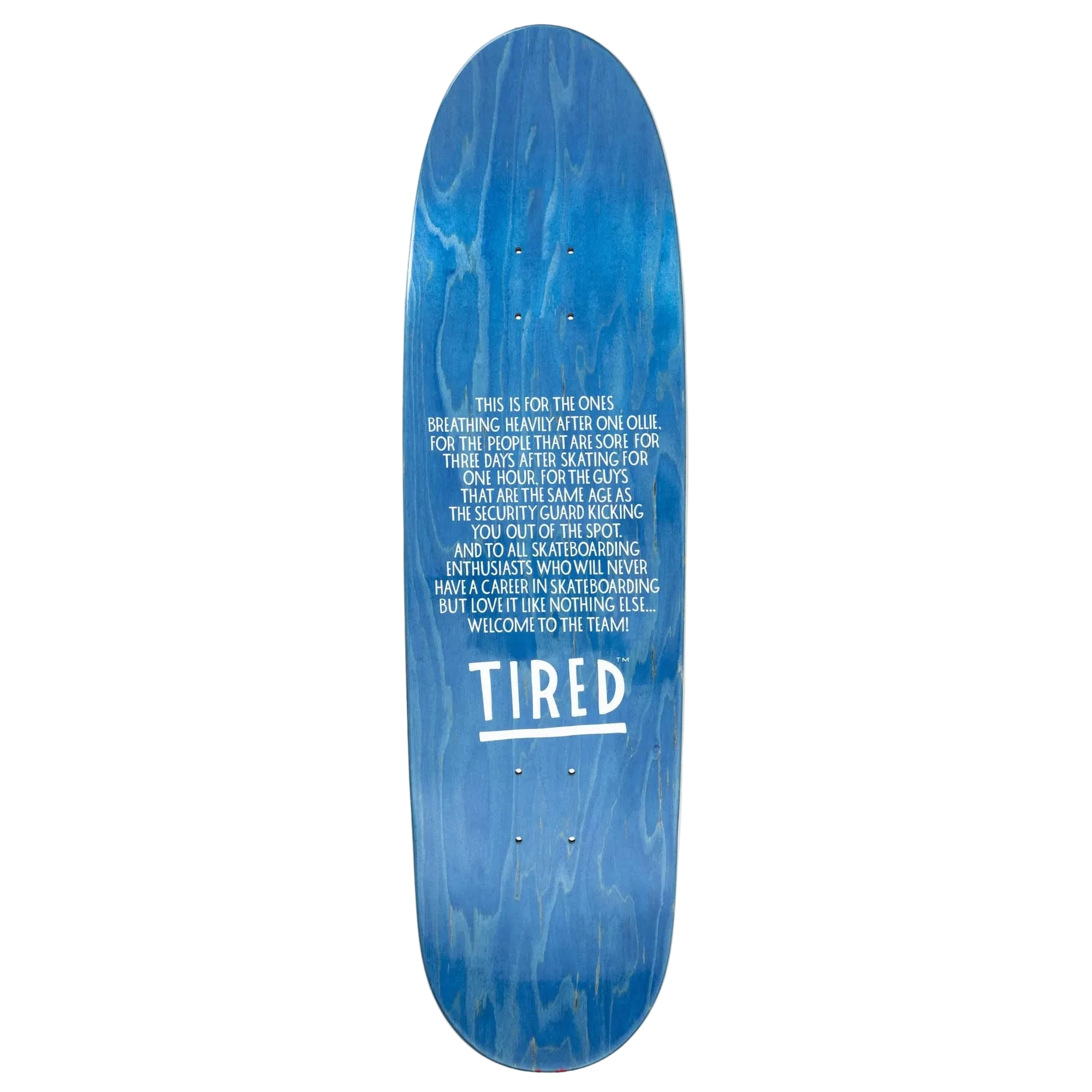 TIRED - ALWAYS DEAL DECK 8.75