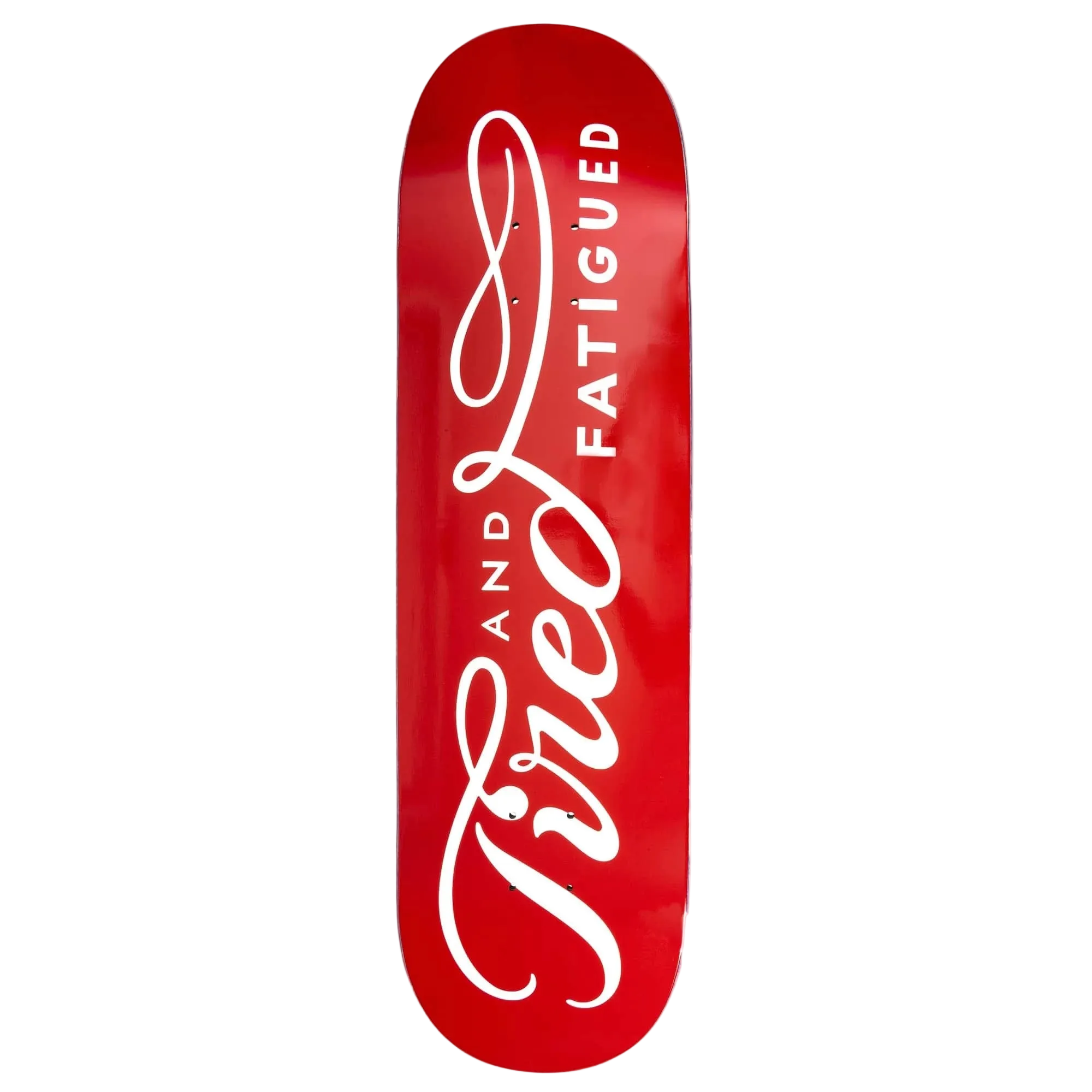 TIRED - ALWAYS 8.375 BOARD