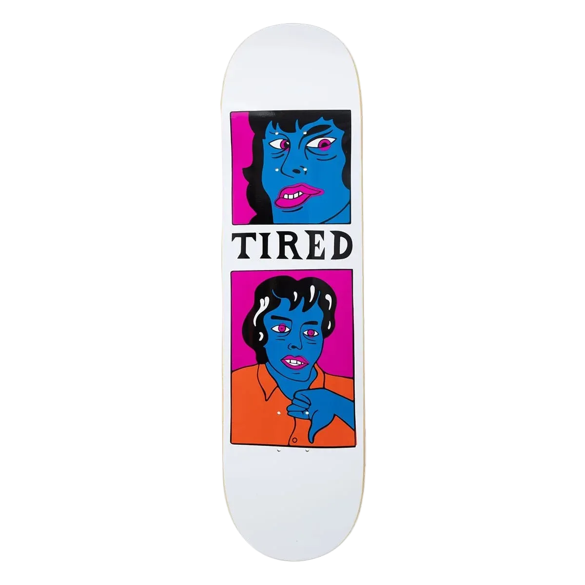 TIRED - THUMB DOWN BOARD DECK 8.725